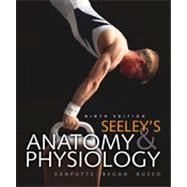 Seeley's Anatomy & Physiology, 9th Edition