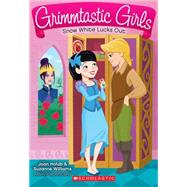 Snow White Lucks Out (Grimmtastic Girls #3)