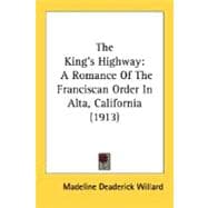 King's Highway : A Romance of the Franciscan Order in Alta, California (1913)