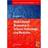 Model-based Reasoning in Science, Technology, and Medicine
