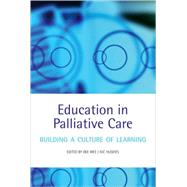 Palliative Care Education Building a Culture of Learning