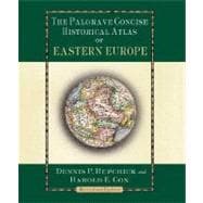The Palgrave Concise Historical Atlas of Eastern Europe Revised and Updated