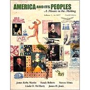America and Its Peoples a Mosaic in the Making: A Mosaic in the Making : To 1877