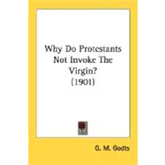 Why Do Protestants Not Invoke The Virgin? 1901
