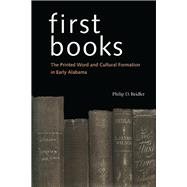 First Books : The Printed Word and Cultural Formation in Early Alabama