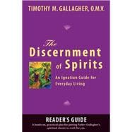 The Discernment of Spirits: A Reader's Guide An Ignatian Guide for Everyday Living