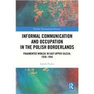 Informal Communication and Occupation in the Polish Borderlands