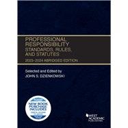 Professional Responsibility, Standards, Rules, and Statutes, Abridged, 2023-2024(Selected Statutes)