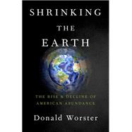 Shrinking the Earth The Rise and Decline of Natural Abundance
