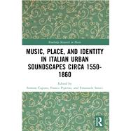 Music, Place, and Identity in Italian Urban Soundscapes circa 1550-1860