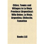 Cities, Towns and Villages in La Rioja Province (Argentina)