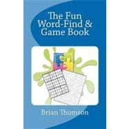 The Fun Word-Find and Game Book