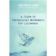A Guide to Pentecostal Movements for Lutherans