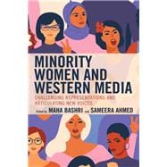 Minority Women and Western Media Challenging Representations and Articulating New Voices