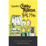The Adventures of Crawley Mcpherson, Bug Man,9781532079856