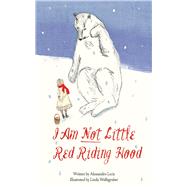 I Am Not Little Red Riding Hood