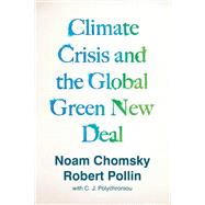Climate Crisis and the Global Green New Deal The Political Economy of Saving the Planet