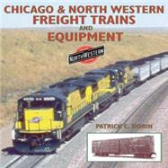 Chicago & North Western Freight Trains and Equipment