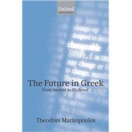 The Future in Greek From Ancient to Medieval