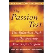 The Passion Test The Effortless Path to Discovering Your Life Purpose