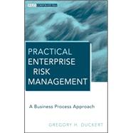 Practical Enterprise Risk Management : A Business Process Approach