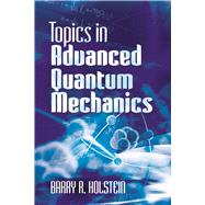 Topics in Advanced Quantum Mechanics