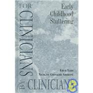 Early Childhood Stuttering for Clinicians by Clinicians