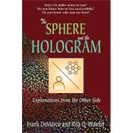 The Sphere and the Hologram: Explanations from the Other Side