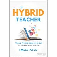 The Hybrid Teacher Using Technology to Teach In Person and Online