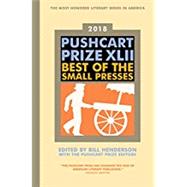 The Pushcart Prize XLII Best of the Small Presses 2018 Edition
