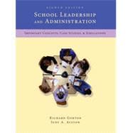 School Leadership and Administration: Important Concepts, Case Studies, and Simulations, 8th Edition