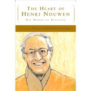 The Heart of Henri Nouwen His Words of Blessing