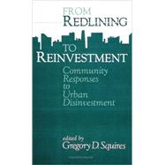 From Redlining to Reinvestment : Community Responses to Urban Disinvestment
