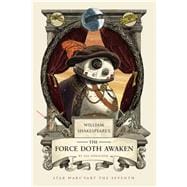 William Shakespeare's The Force Doth Awaken Star Wars Part the Seventh