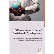 Different Approaches of Sustainable Development - the Global Level, the Eu Guideline and the Success of Local Implementations
