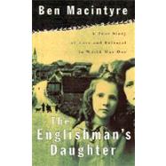 The Englishman's Daughter; A True Story of Love and Betrayal in World War One