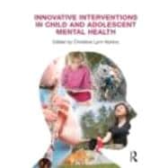 Innovative Interventions in Child and Adolescent Mental Health