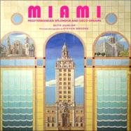 Miami : Mediterranean Splendor and Deco Dreams