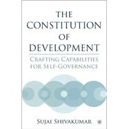 The Constitution of Development Crafting Capabilities for Self-Governance