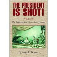 The President Is Shot!