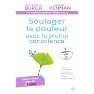 Soulager la douleur avec la pleine conscience : Apaiser réduire le stress et restaurer le bien-être - Programme Breathworks - MBPM