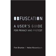 Obfuscation A User's Guide for Privacy and Protest
