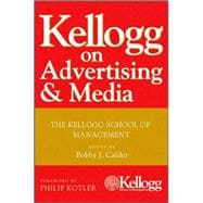 Kellogg on Advertising and Media The Kellogg School of Management