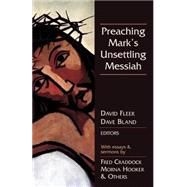 Preaching Mark's Unsettling Messiah