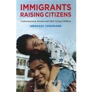 Immigrants Raising Citizens