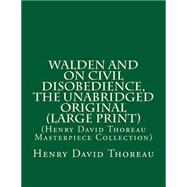 Walden and on Civil Disobedience, the Unabridged Original