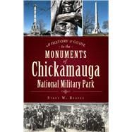A History & Guide to the Monuments of Chickamauga National Military Park