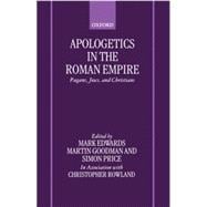 Apologetics in the Roman Empire Pagans, Jews, and Christians