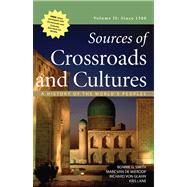 Sources of Crossroads and Cultures, Volume II: Since 1300 A History of the World's Peoples
