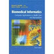 Biomedical Informatics : Computer Applications in Health Care and Biomedicine